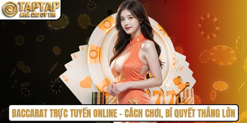 Baccarat Trực Tuyến Online