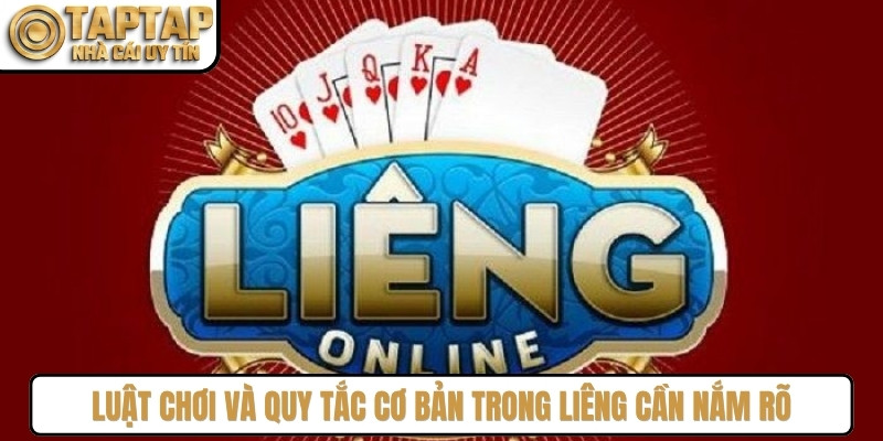 Luật chơi và quy tắc cơ bản trong Liêng cần nắm rõ