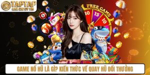 Game Nổ Hũ Là Gì