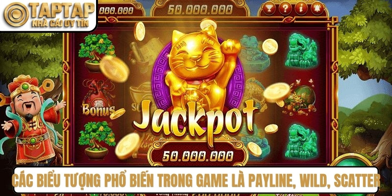 Các biểu tượng đặc biệt phổ biến trong game là Payline, Wild, Scatter