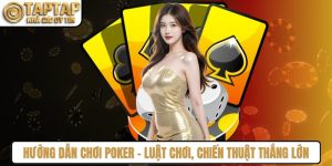 Hướng Dẫn Chơi Poker
