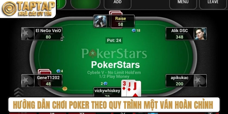Hướng dẫn chơi poker theo quy trình một ván hoàn chỉnh chuẩn