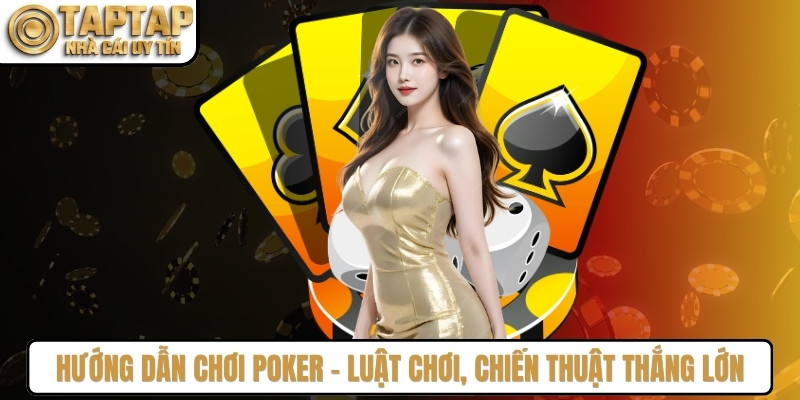 Hướng Dẫn Chơi Poker