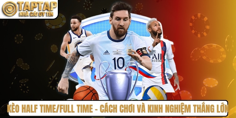 Kèo Half Time/Full Time