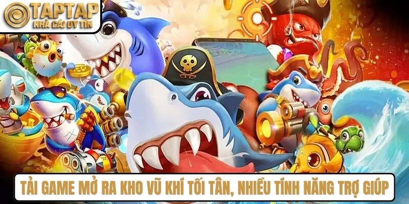 Tải game mở ra kho vũ khí tối tân, nhiều tính năng trợ giúp